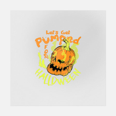 Let's Get Pumped For Halloween | Ready-to-Press DTF Transfer